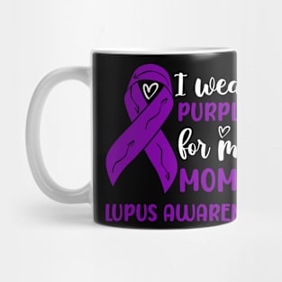 I Wear Purple for my Mom Lupus Awareness Mug